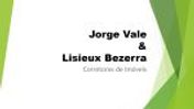 JORGE VALE &amp; LISIEUX BEZERRA