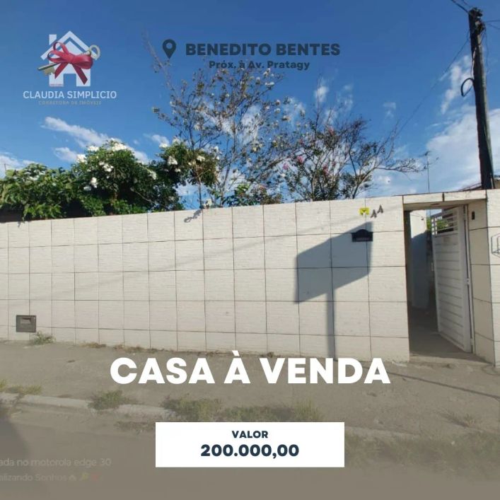 VENDO CASA NO BENEDITO BENTES - AV. PRATAGY