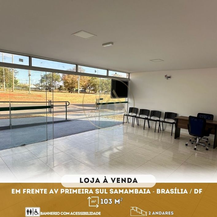VENDA LOJA NOVA 103 M² FRENTE AV PRIMEIRA SUL SAMAMBAIA - BRASÍLIA / DF