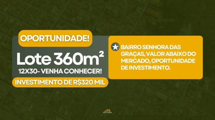 VENDA DE LOTE NO BAIRRO SENHORA DAS GRAÇAS ABAIXO DO VALOR DE MERCADO 360M² POR APENAS R$320MIL
